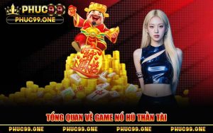 Nổ Hũ Thần Tài PHUC99 – Kho Báu, Săn Jackpot Khủng Mỗi Ngày